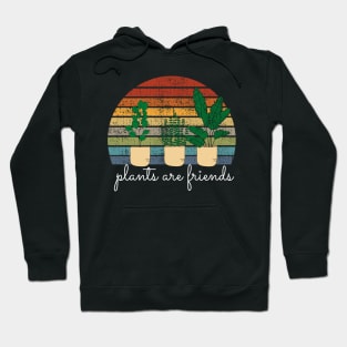 Plants Are Friends Hoodie